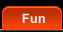 Fun