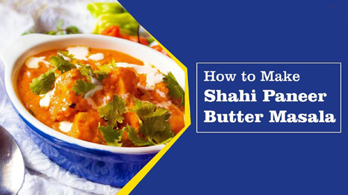 Shahi Paneer (Paneer Butter Masala)