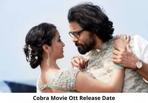 Chiyaan Vikram's COBRA OTT streaming date?