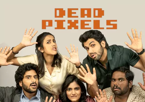 ‘డెడ్ పిక్సెల్స్’ వెబ్ సిరీస్ రివ్యూ