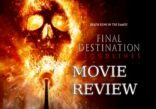 Final Destination Bloodlines Movie Review and Rating