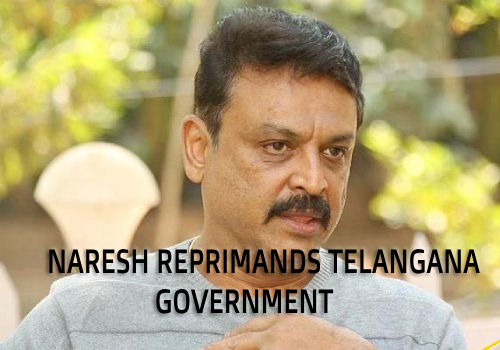 Actor Naresh reprimands Telangana Government