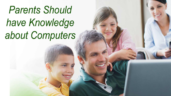 Parents Should have Knowledge about Computers