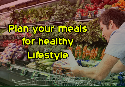 Plan your meals for healthy Lifestyle