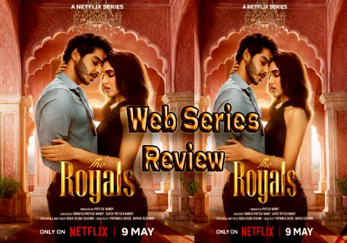 The Royals Web Series Review