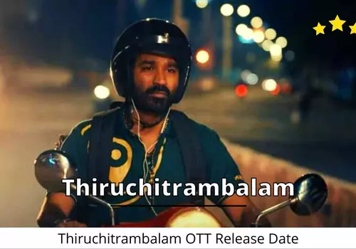 Dhanush' Thiru/Thiruchitrambalam OTT release date?