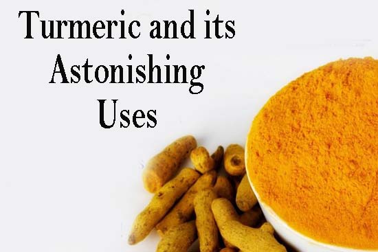 Turmeric and its Astonishing Uses